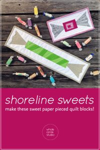Makes these cute, summertime candy quilt blocks. Shoreline Sweets is a foundation paper piecing pattern that is easy to piece with detailed instructions and tips. Makes a great hostess gift, beach house coaster, table runner, placemats or mini quilt. 