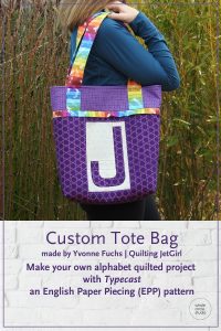 Customize your quilt projects like Yvonne Fuchs of Quilting Jetgirl did! Letter made with with Typecast, a modern alphabet English Paper Piecing pattern by Whole Circle Studio