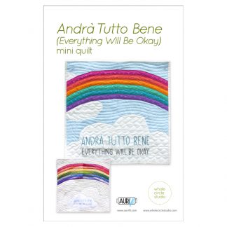 Andra Tutto Bene (Everything Will Be Okay), a free foundation paper piecing (FPP) pattern by Whole Circle Studio and Aurifil. Inspired by the words and beautiful artwork created by children in Italy during the Covid19 pandemic in 2020. While children and their families in Italy were quarantined in their homes, many displayed rainbow-themed banners and posters featuring the phrase "Andrà Tutto Bene" to send messages of hope and positivity. We encourage you to make this mini quilt to display in the window of your own home or sewing space. Make one for yourself, for a friend, or even for your local quilt shop. Share hope.